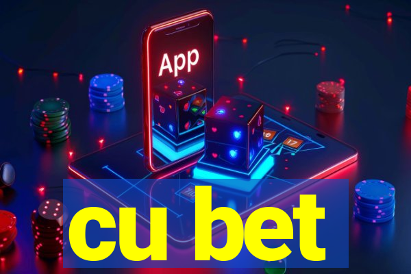 cu bet